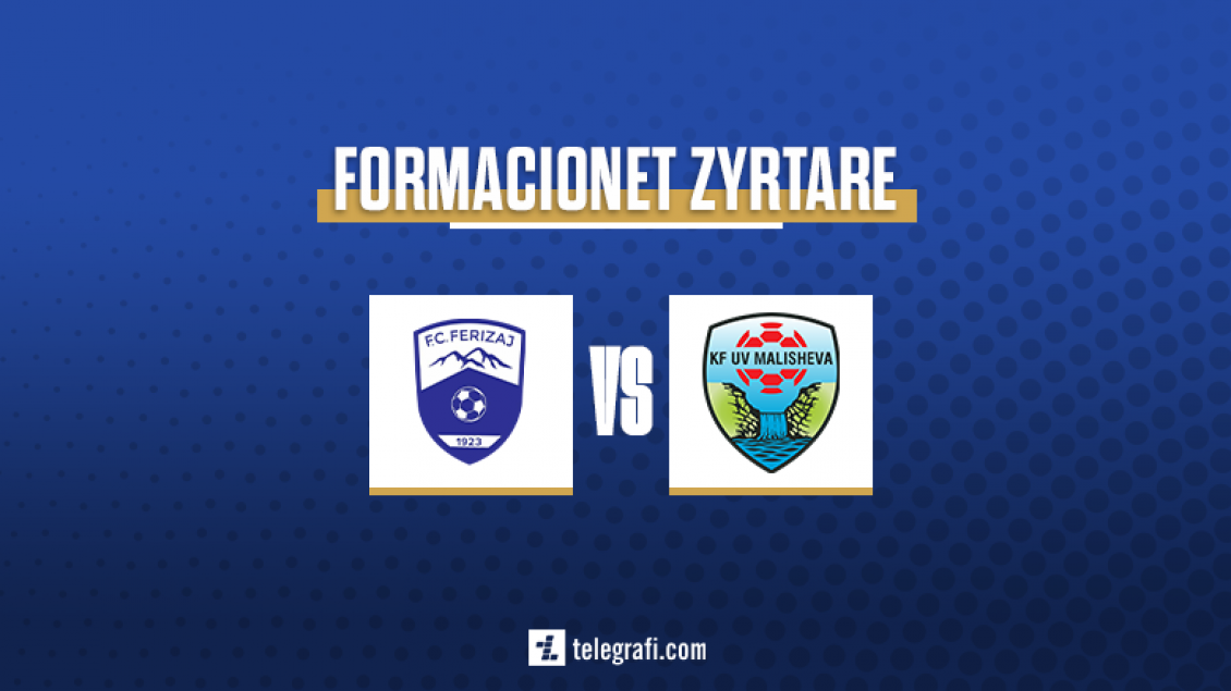 Formacionet zyrtare: Ferizaj – Malisheva