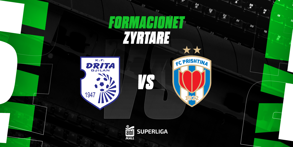 Drita – Prishtina, formacionet zyrtare