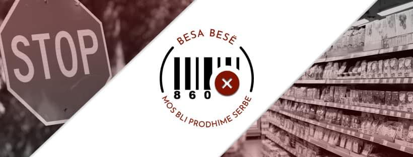 Grupi “Besa Besë” thirrje qytetarëve: Bojkotoni produktet serbe