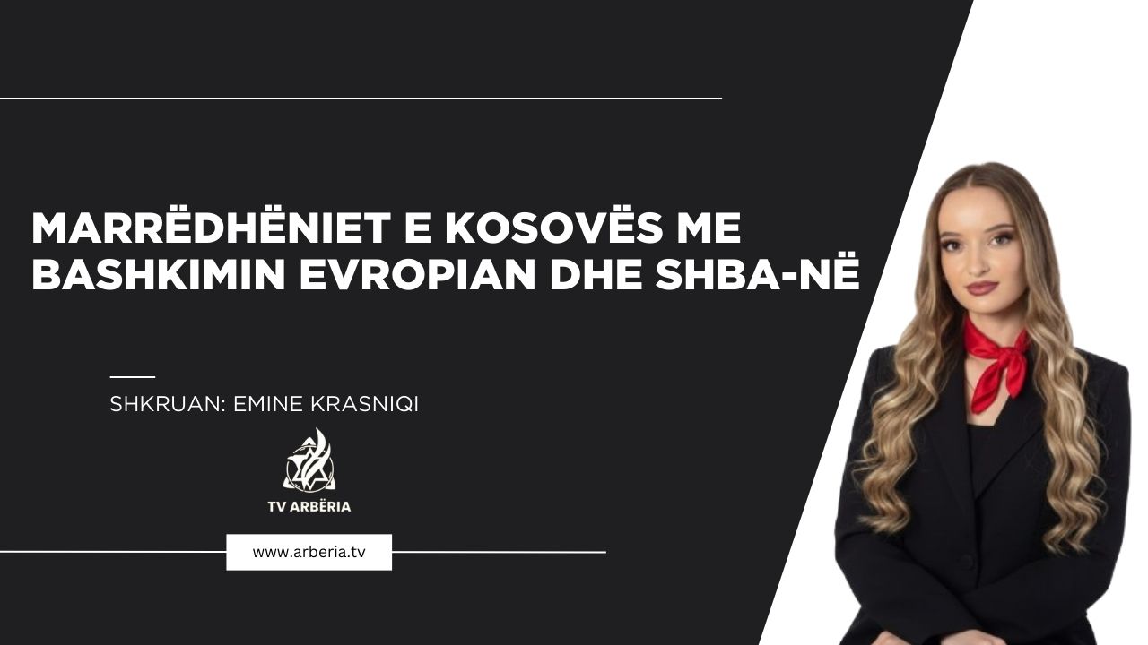 Marrëdhëniet e Kosovës me Bashkimin Evropian dhe SHBA-në