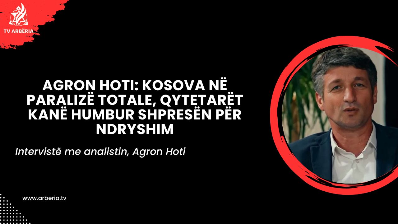 Agron Hoti: Kosova në paralizë totale, qytetarët kanë humbur shpresën për ndryshim