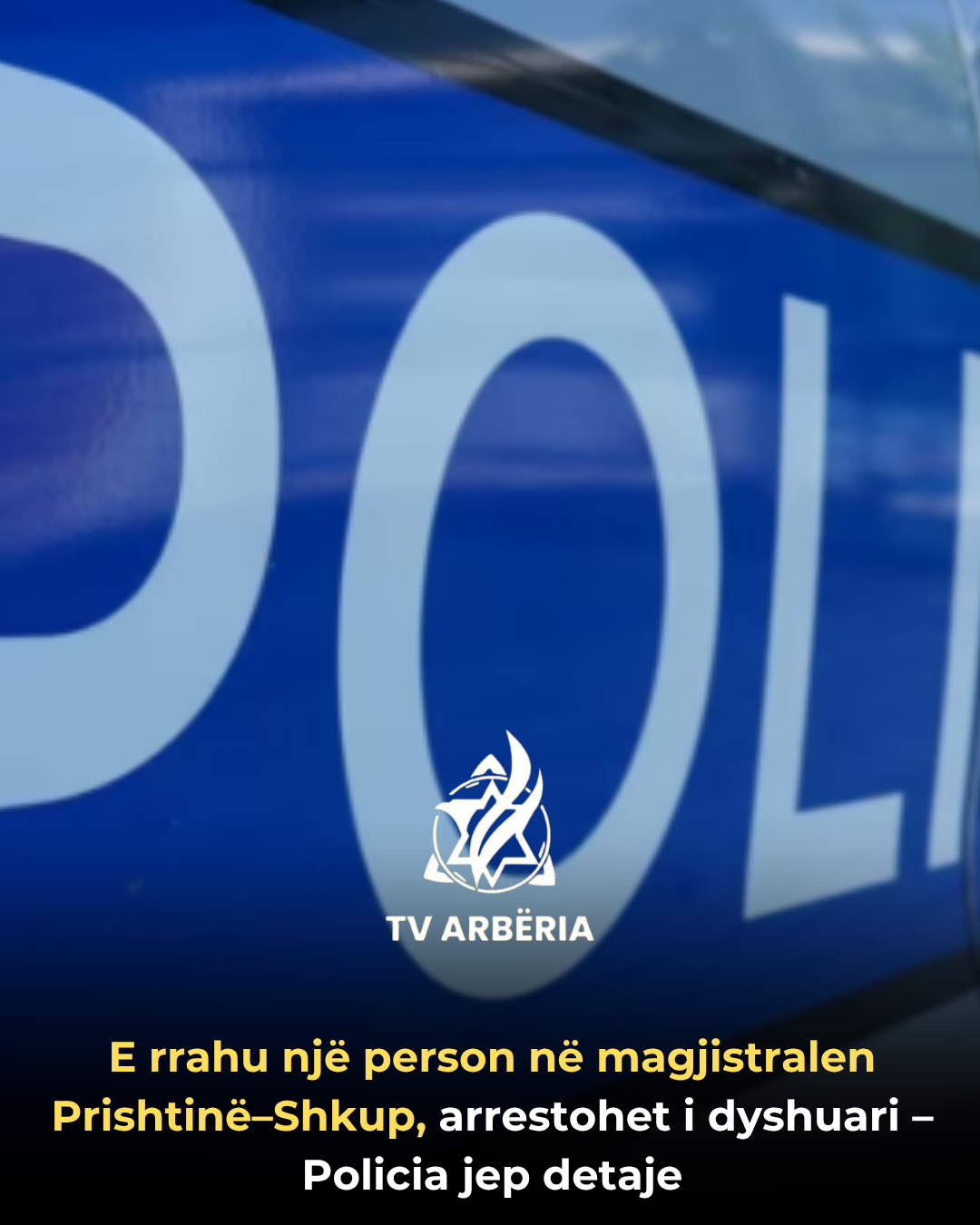 E rrahu një person në magjistralen Prishtinë–Shkup, arrestohet i dyshuari – Policia jep detaje