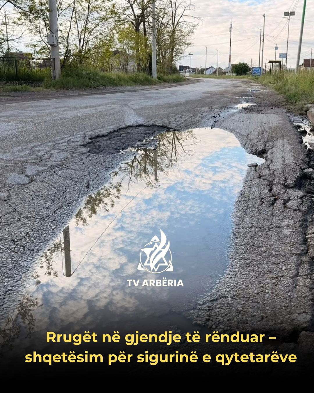 Rrugët në gjendje të rënduar – shqetësim për sigurinë e qytetarëve