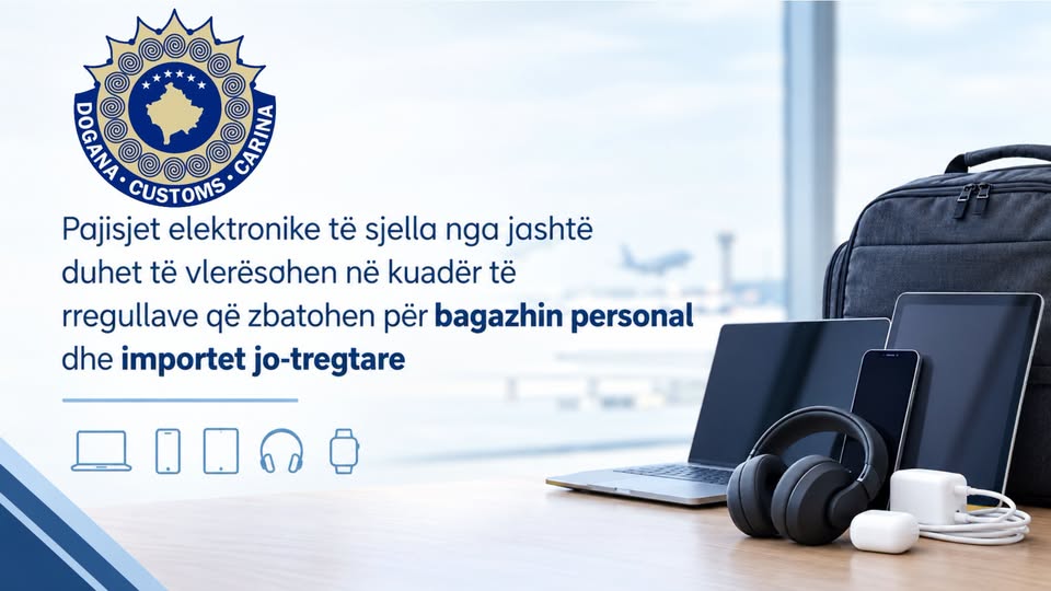 Dogana vjen me një njoftim për udhëtarët lidhur me paisjet elektronike